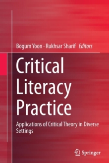 Image for Critical Literacy Practice : Applications of Critical Theory in Diverse Settings