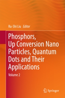 Image for Phosphors, Up Conversion Nano Particles, Quantum Dots and Their Applications: Volume 2