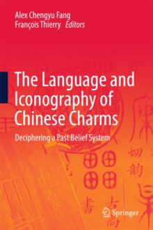 Image for The language and iconography of Chinese charms: deciphering a past belief system