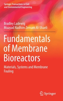 Image for Fundamentals of membrane bioreactors  : materials, systems and membrane fouling
