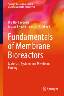 Image for Fundamentals of membrane bioreactors: materials, systems and membrane fouling