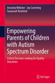 Image for Empowering parents of children with autism spectrum disorder: critical decision-making for quality outcomes