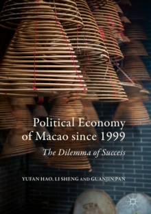 Image for Political economy of Macao since 1999: the dilemma of success