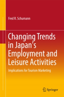 Image for Changing Trends in Japan's Employment and Leisure Activities: Implications for Tourism Marketing