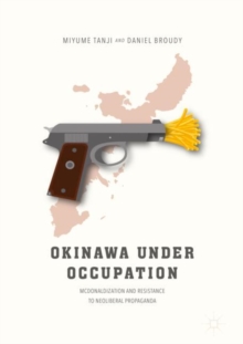 Image for Okinawa under occupation: McDonaldization and resistance to neoliberal propaganda