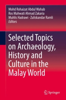 Image for Selected Topics On Archaeology, History and Culture in the Malay World