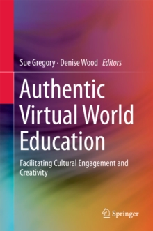 Image for Authentic Virtual World Education: Facilitating Cultural Engagement and Creativity