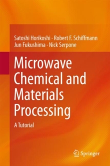 Image for Microwave Chemical and Materials Processing: A Tutorial