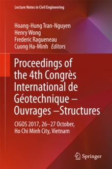 Image for Proceedings of the 4th Congres International de Geotechnique - Ouvrages -Structures: CIGOS 2017, 26-27 October, Ho Chi Minh City, Vietnam