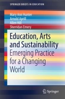 Image for Education, Arts and Sustainability: Emerging Practice for a Changing World