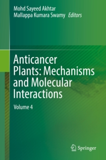 Image for Anticancer Plants: Mechanisms and Molecular Interactions: Volume 4