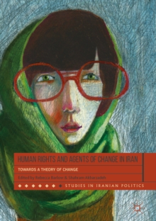 Image for Human rights and agents of change in Iran: towards a theory of change