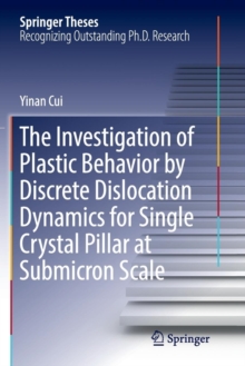 Image for The Investigation of Plastic Behavior by Discrete Dislocation Dynamics for Single Crystal Pillar at Submicron Scale