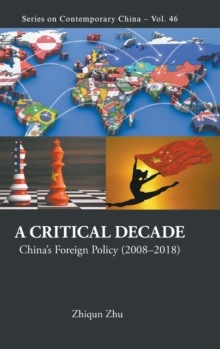 Image for Critical Decade, A: China's Foreign Policy (2008-2018)