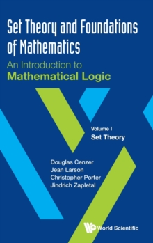 Image for Set Theory And Foundations Of Mathematics: An Introduction To Mathematical Logic - Volume I: Set Theory