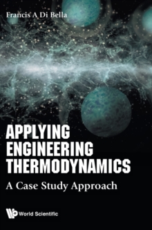 Image for Applying engineering thermodynamics  : a case study approach