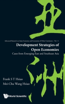 Image for Development Strategies Of Open Economies: Cases From Emerging East And Southeast Asia