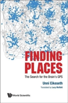 Image for Finding Places: The Search For The Brain's Gps