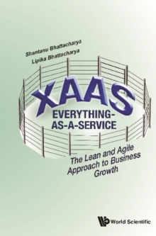 Image for Xaas: Everything-as-a-Service - The Lean And Agile Approach To Business Growth