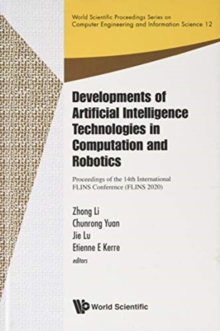 Image for Developments Of Artificial Intelligence Technologies In Computation And Robotics - Proceedings Of The 14th International Flins Conference (Flins 2020)
