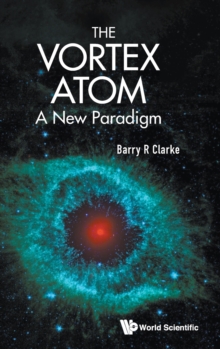 Image for The Vortex Atom : A New Paradigm
