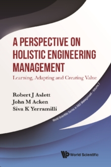 Image for Perspective On Holistic Engineering Management, A: Learning, Adapting And Creating Value