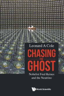 Image for Chasing The Ghost: Nobelist Fred Reines And The Neutrino