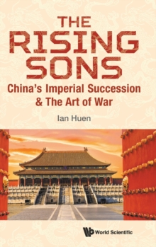 Image for Rising Sons, The: China's Imperial Succession & The Art Of War