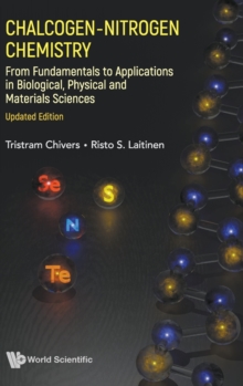 Image for Chalcogen-nitrogen Chemistry: From Fundamentals To Applications In Biological, Physical And Materials Sciences (Updated Edition)