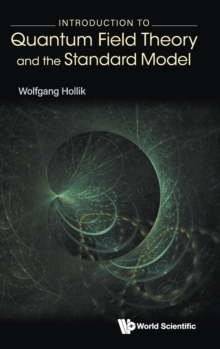 Introduction To Quantum Field Theory And The Standard Model