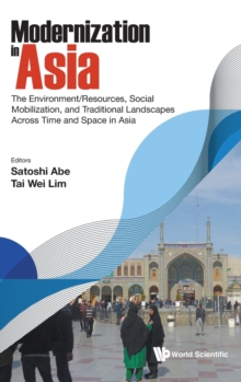 Image for Modernization In Asia: The Environment/resources, Social Mobilization, And Traditional Landscapes Across Time And Space In Asia