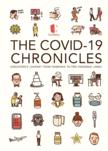Image for Covid-19 Chronicles, The: Singapore's Journey From Pandemia To Peri-pandemic Limbo