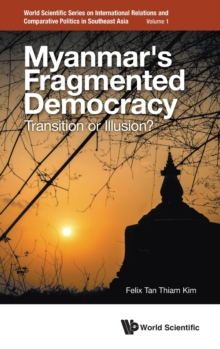 Image for Myanmar's Fragmented Democracy: Transition Or Illusion?