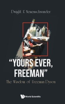 Image for "Yours Ever, Freeman": The Wisdom Of Freeman Dyson