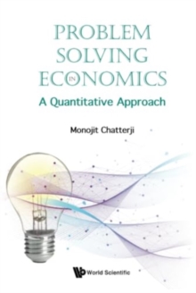PROBLEM SOLVING IN ECONOMICS: A QUANTITATIVE APPROACH