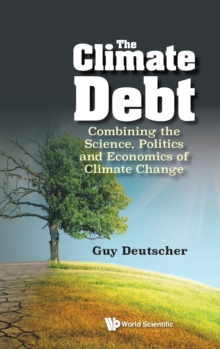 Image for Climate Debt, The: Combining The Science, Politics And Economics Of Climate Change