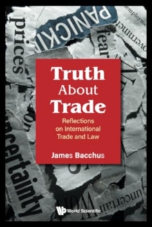 Image for Truth About Trade: Reflections On International Trade And Law