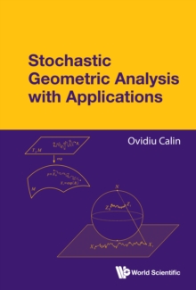 Image for Stochastic Geometric Analysis With Applications
