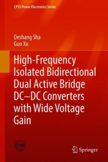Image for High-Frequency Isolated Bidirectional Dual Active Bridge DC–DC Converters with Wide Voltage Gain