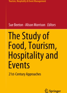 Image for Study of Food, Tourism, Hospitality and Events: 21st-Century Approaches