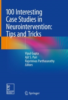 Image for 100 interesting case studies in neurointervention: tips and tricks