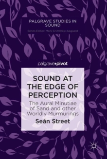 Sound at the Edge of Perception