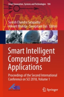 Image for Smart Intelligent Computing and Applications: Proceedings of the Second International Conference on SCI 2018, Volume 1