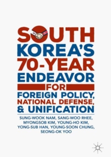 Image for South Korea's 70-year endeavor for foreign policy, national defense, and unification