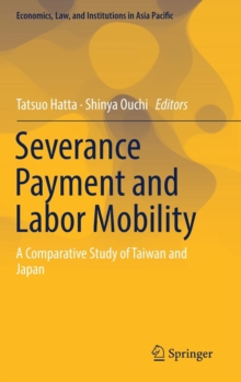 Image for Severance Payment and Labor Mobility : A Comparative Study of Taiwan and Japan