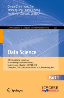 Image for Data Science : 4th International Conference of Pioneering Computer Scientists, Engineers and Educators, ICPCSEE 2018, Zhengzhou, China, September 21-23, 2018, Proceedings, Part I