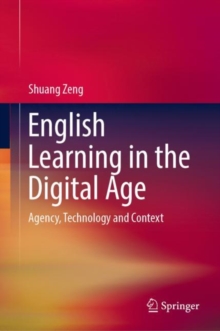 Image for English Learning in the Digital Age: Agency, Technology and Context