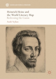 Image for Heinrich Heine and the World Literary Map: Redressing the Canon