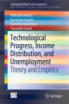 Image for Technological Progress, Income Distribution, and Unemployment : Theory and Empirics