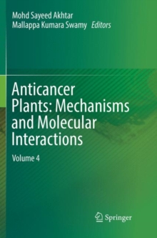 Image for Anticancer plantsVolume 4,: Mechanisms and molecular interactions